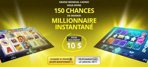 casino grand mondial 150 chances de devenir millionnaire instantane